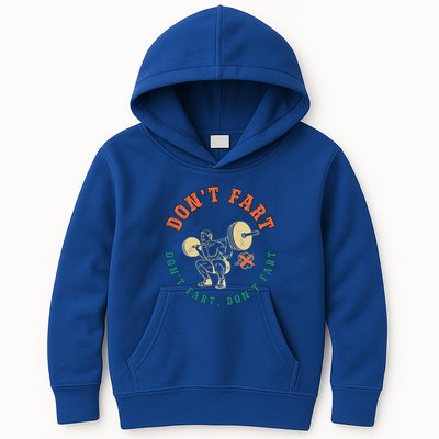 Funny Retro DonT Fart DonT Fart Powerlifting Weightlifting Gift Kids Hoodie