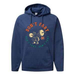 Funny Retro DonT Fart DonT Fart Powerlifting Weightlifting Gift Performance Fleece Hoodie