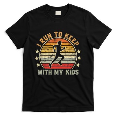 Funny Runner Dad Running Dad I Run To Keep Up With My T-Shirt