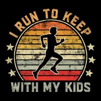 Funny Runner Dad Running Dad I Run To Keep Up With My Poster