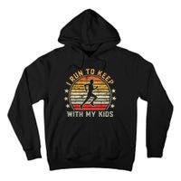 Funny Runner Dad Running Dad I Run To Keep Up With My Tall Hoodie