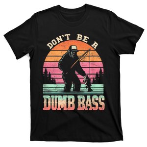 Funny Retro Dont Be A Dumb Bass Fishing Sasquatch T-Shirt