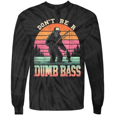 Funny Retro Dont Be A Dumb Bass Fishing Sasquatch Tie-Dye Long Sleeve Shirt