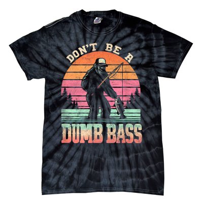 Funny Retro Dont Be A Dumb Bass Fishing Sasquatch Tie-Dye T-Shirt