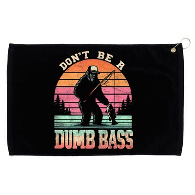 Funny Retro Dont Be A Dumb Bass Fishing Sasquatch Grommeted Golf Towel