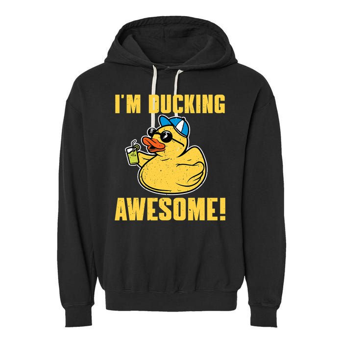 Funny Rubber Ducky Saying Im Ducking Awesome Duckie Garment-Dyed Fleece Hoodie