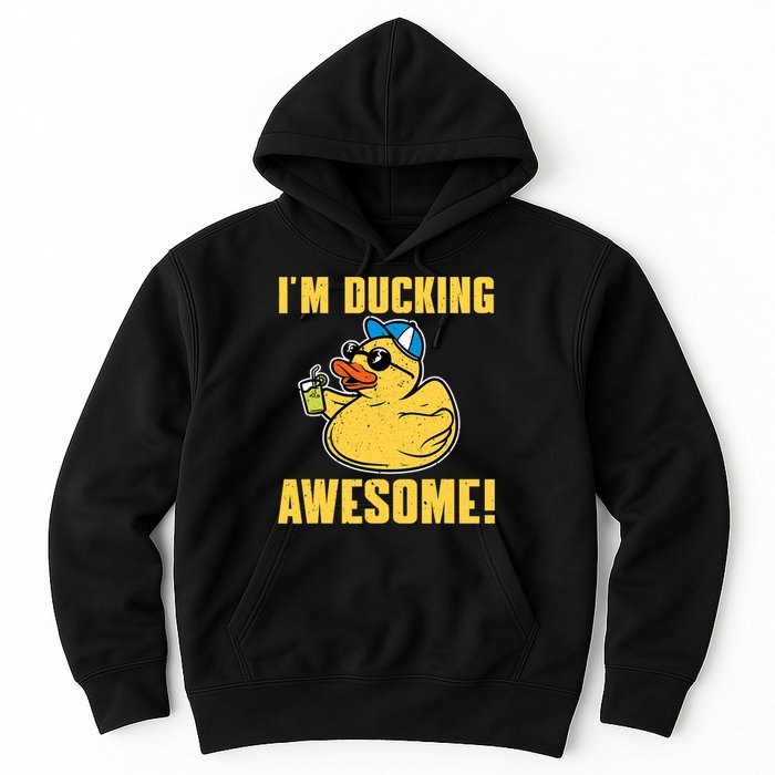 Funny Rubber Ducky Saying Im Ducking Awesome Duckie Hoodie