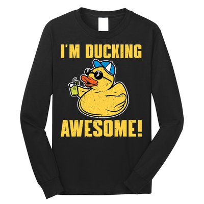 Funny Rubber Ducky Saying Im Ducking Awesome Duckie Long Sleeve Shirt