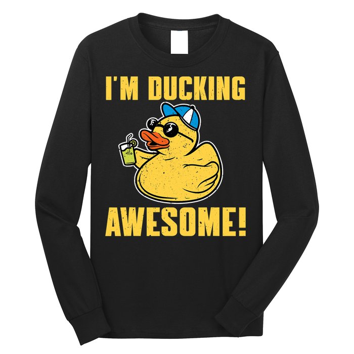 Funny Rubber Ducky Saying Im Ducking Awesome Duckie Long Sleeve Shirt