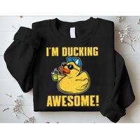 Funny Rubber Ducky Saying Im Ducking Awesome Duckie Sweatshirt