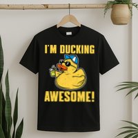 Funny Rubber Ducky Saying Im Ducking Awesome Duckie T-Shirt