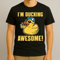 Funny Rubber Ducky Saying Im Ducking Awesome Duckie T-Shirt