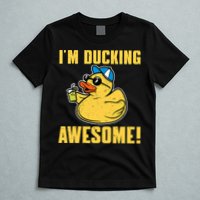Funny Rubber Ducky Saying Im Ducking Awesome Duckie T-Shirt
