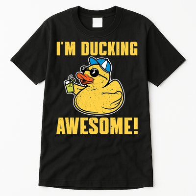 Funny Rubber Ducky Saying Im Ducking Awesome Duckie Tall T-Shirt