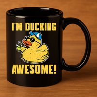 Funny Rubber Ducky Saying Im Ducking Awesome Duckie 11oz C Handle Ceramic Mug