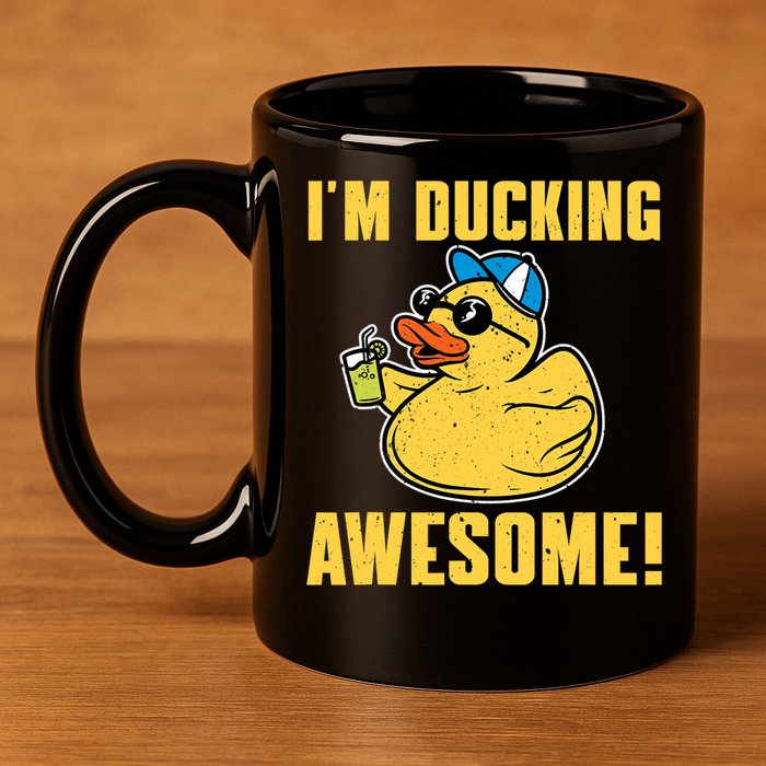 Funny Rubber Ducky Saying Im Ducking Awesome Duckie 11oz C Handle Ceramic Mug
