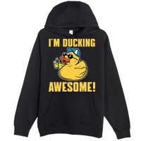 Funny Rubber Ducky Saying Im Ducking Awesome Duckie Premium Pullover Hoodie