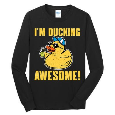 Funny Rubber Ducky Saying Im Ducking Awesome Duckie Tall Long Sleeve T-Shirt