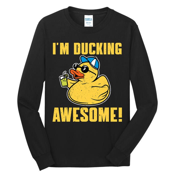 Funny Rubber Ducky Saying Im Ducking Awesome Duckie Tall Long Sleeve T-Shirt