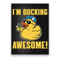 Funny Rubber Ducky Saying Im Ducking Awesome Duckie Poster