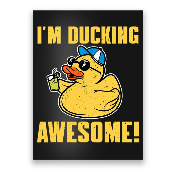 Funny Rubber Ducky Saying Im Ducking Awesome Duckie Poster