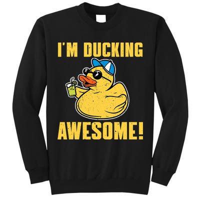 Funny Rubber Ducky Saying Im Ducking Awesome Duckie Tall Sweatshirt