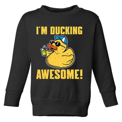 Funny Rubber Ducky Saying Im Ducking Awesome Duckie Toddler Sweatshirt
