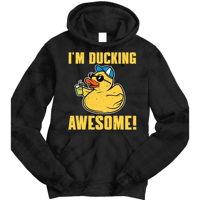 Funny Rubber Ducky Saying Im Ducking Awesome Duckie Tie Dye Hoodie