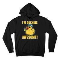Funny Rubber Ducky Saying Im Ducking Awesome Duckie Tall Hoodie