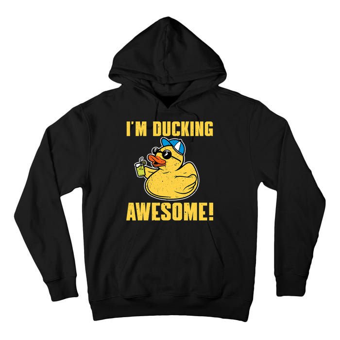 Funny Rubber Ducky Saying Im Ducking Awesome Duckie Tall Hoodie