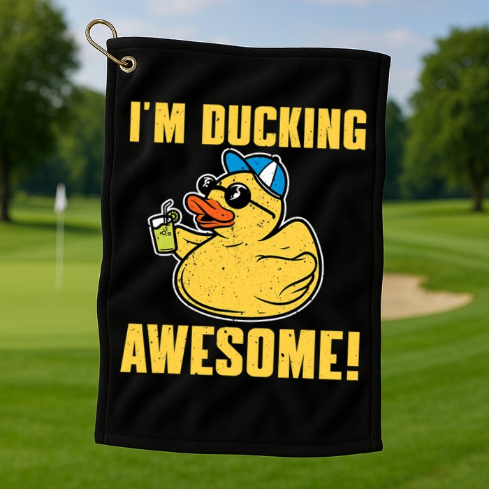Funny Rubber Ducky Saying Im Ducking Awesome Duckie Golf Towel