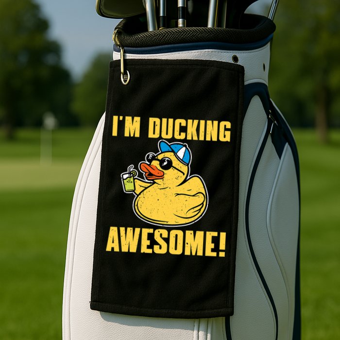 Funny Rubber Ducky Saying Im Ducking Awesome Duckie Golf Towel