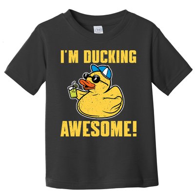 Funny Rubber Ducky Saying Im Ducking Awesome Duckie Toddler T-Shirt