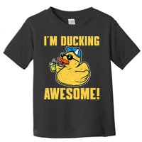 Funny Rubber Ducky Saying Im Ducking Awesome Duckie Toddler T-Shirt