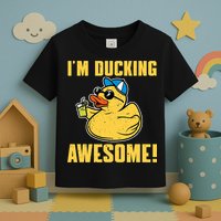 Funny Rubber Ducky Saying Im Ducking Awesome Duckie Toddler T-Shirt
