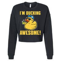 Funny Rubber Ducky Saying Im Ducking Awesome Duckie Cropped Pullover Crew