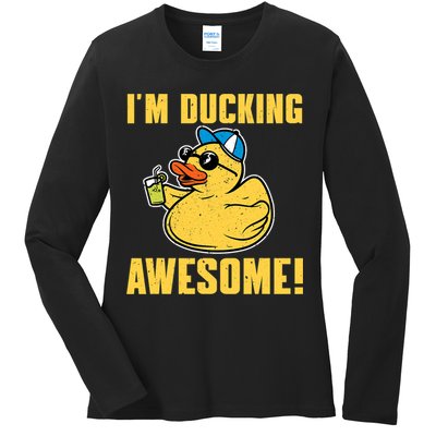 Funny Rubber Ducky Saying Im Ducking Awesome Duckie Ladies Long Sleeve Shirt