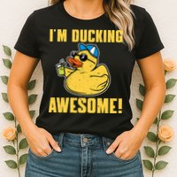 Funny Rubber Ducky Saying Im Ducking Awesome Duckie Womens T-Shirt