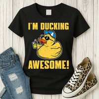 Funny Rubber Ducky Saying Im Ducking Awesome Duckie Womens T-Shirt