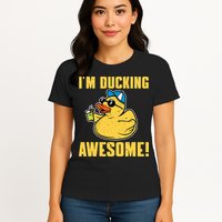 Funny Rubber Ducky Saying Im Ducking Awesome Duckie Womens T-Shirt