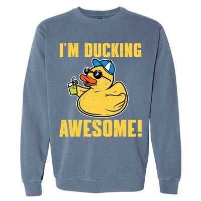 Funny Rubber Ducky Saying Im Ducking Awesome Duckie Garment-Dyed Sweatshirt