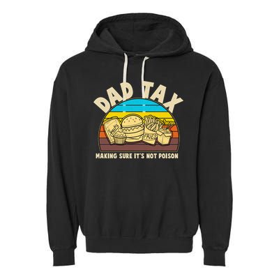 Funny Retro Dad Tax Making Sure Its Not Poison Garment-Dyed Fleece Hoodie