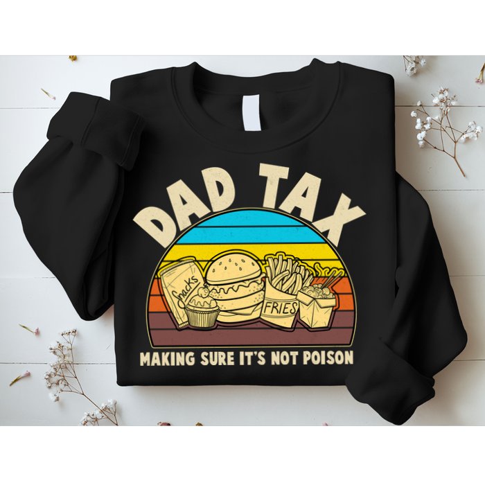 Funny Retro Dad Tax Making Sure Its Not Poison Sweatshirt