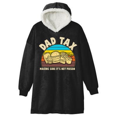 Funny Retro Dad Tax Making Sure Its Not Poison Hooded Wearable Blanket