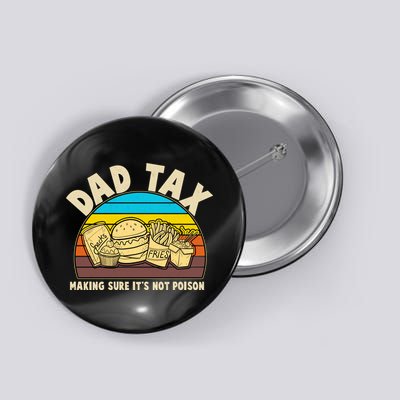 Funny Retro Dad Tax Making Sure Its Not Poison Button