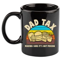 Funny Retro Dad Tax Making Sure Its Not Poison 11oz C Handle Ceramic Mug