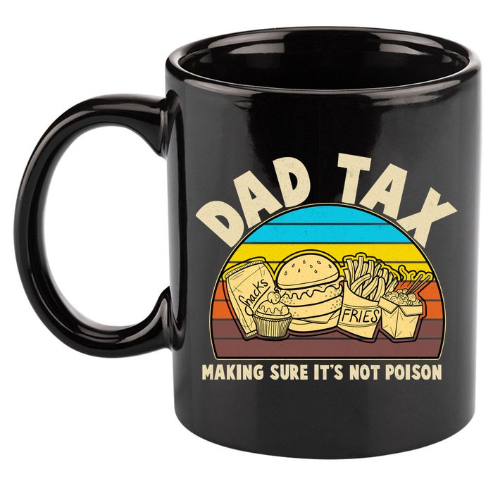 Funny Retro Dad Tax Making Sure Its Not Poison 11oz C Handle Ceramic Mug