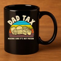 Funny Retro Dad Tax Making Sure Its Not Poison 11oz C Handle Ceramic Mug