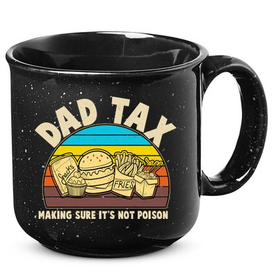 Funny Retro Dad Tax Making Sure Its Not Poison 15oz Campfire Ceramic Mug
