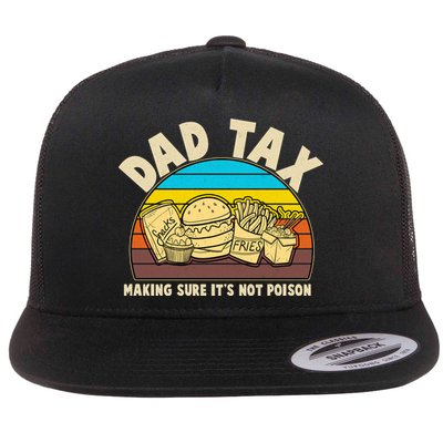 Funny Retro Dad Tax Making Sure Its Not Poison Flat Bill Trucker Hat